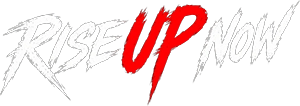 RISE UP NOW